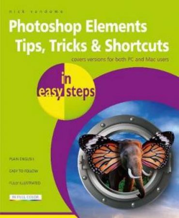 Photoshop Elements Tips, Tricks & Shortcuts In Easy Steps by Nick Vandome