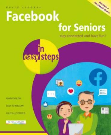 Facebook For Seniors In Easy Steps by David Crookes