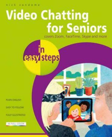 Video Chatting For Seniors In Easy Steps by Nick Vandome