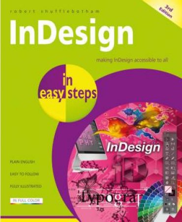 InDesign In Easy Steps 3rd Ed. by Robert Shufflebotham