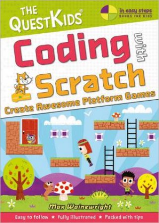 Coding With Scratch - Create Awesome Platform Games by Max Wainewright
