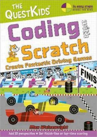 Coding With Scratch - Create Fantastic Driving Games by Max Wainewright