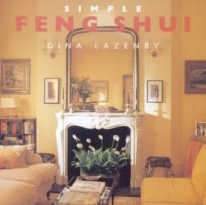 Simple Feng Shui by Gina Lazenby