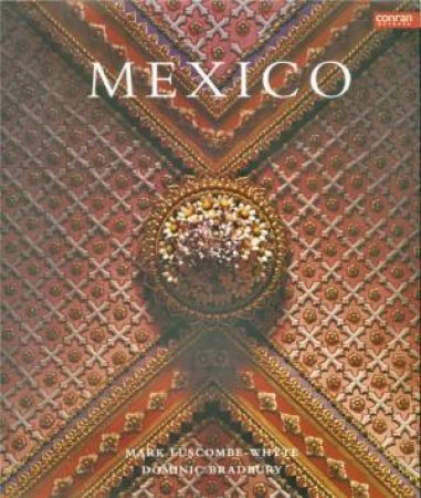 Mexico by Mark Luscombe-Whyte & Dominic Bradbury