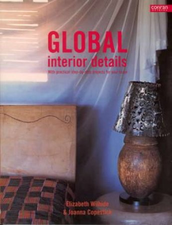 Global Interior Details by Elizabeth Wilhide & Joanna Copestick