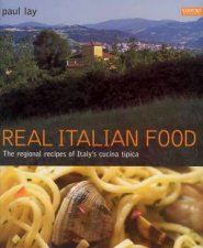 Real Italian Food The Regional Recipes Of Italys Cucina Tipica