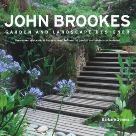 John Brookes Garden and Landscape Designer by Barbara Simms
