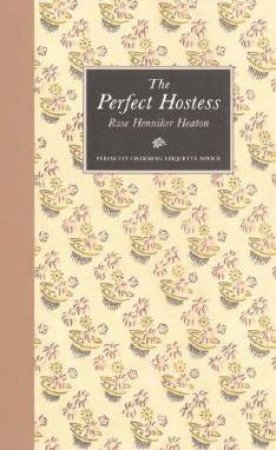 The Perfect Hostess by Rose Henniker Heaton