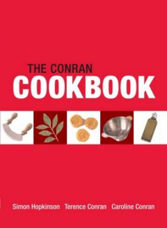 The Conran Cookbook by Simon Hopkinson, Terence Conron & Caroline Conran