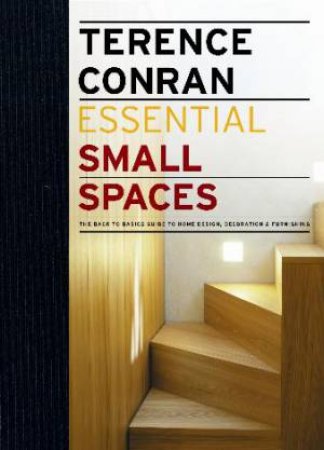 Essential Small Spaces by Terence Conran
