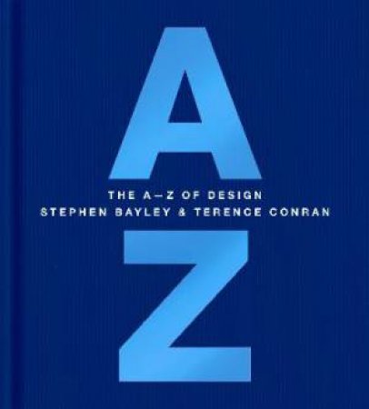 A to Z of Design by Stephen Bayley & Terence Conran