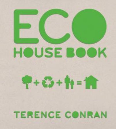 ECO House Book by Terence Conran