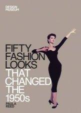 Fifty Fashion Looks that Changed the 1950s