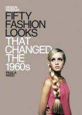 Fifty Fashion Looks that Changed the 1960s
