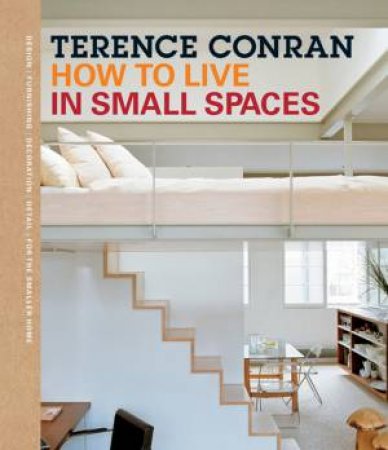 How To Live In Small Spaces by Terence Conran