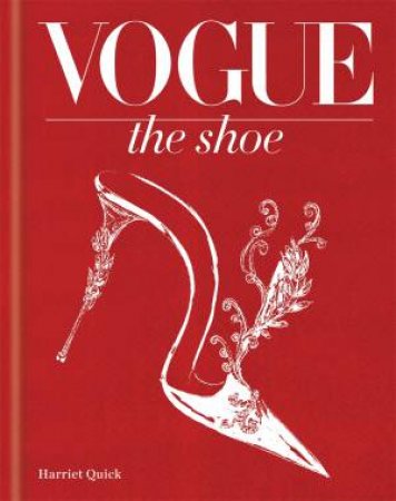 Vogue: The Shoe by Harriet Quick