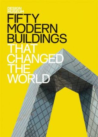 Design Museum: Fifty Modern Buildings That Changed the World by Deyan Sudjic