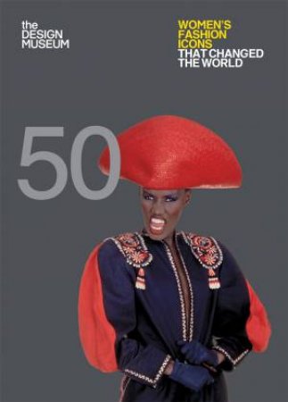 Fifty Women's Fashion Icons That Changed The World by Lauren Cochrane