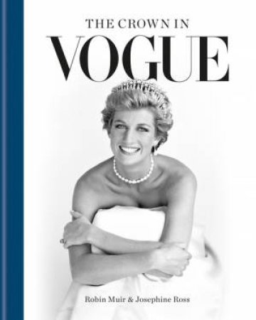 The Crown In Vogue by Robin Muir & Josephine Ross