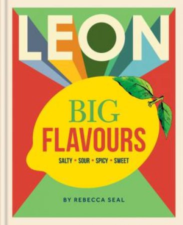 LEON Big Flavours Cookbook by Conran Octopus & Rebecca Seal