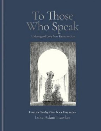 To Those Who Speak by Luke Adam Hawker