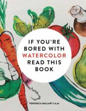If Youre Bored With WATERCOLOUR Read This Book