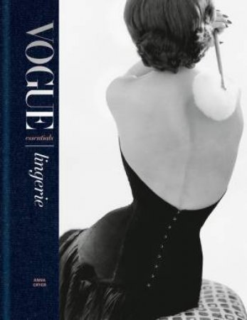 Vogue Essentials: Lingerie by Anna Cryer