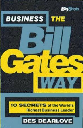 Business The Bill Gates Way by Des Dearlove