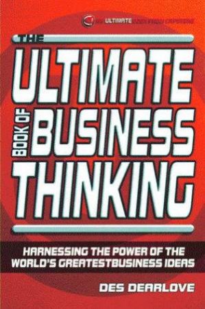 The Ultimate Book of Business Thinking by Des Dearlove