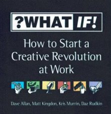 What if How To Start A Creative Revolution At Work