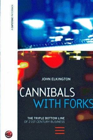 Cannibals With Forks by John Elkington