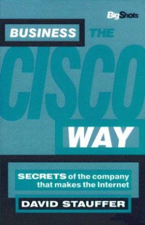 Business The Cisco Way by David Stauffer