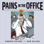 Pains In The Office 50 People You Absolutely Definitely Must Avoid at Work