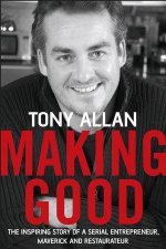 Making Good The Inspiring Story Of Serial Entrepreneur Maverick And Restaurateur