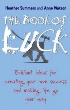 The Book Of Luck by Heather Summers & Anne Watson