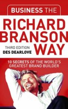 Business The Richard Branson Way 10 Secrets Of The Worlds Greatest Brand Builder 3rd Ed