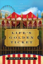 Lifes Golden Ticket  an Inspirational Novel