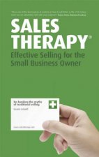 Sales Therapy Effective Selling For The Small Business Owner