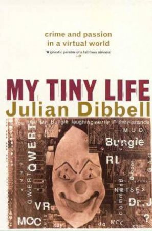My Tiny Life by Julian Dibbell