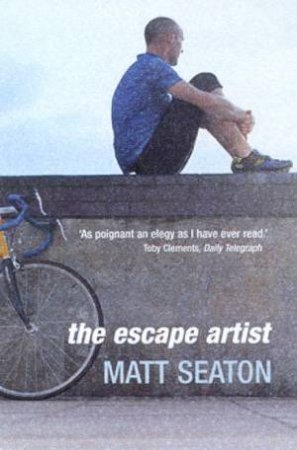 The Escape Artist: A Life From The Saddle by Matt Seaton