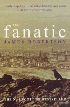 The Fanatic by James Robertson