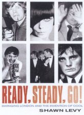 Ready Steady Go Swinging London And The Invention Of Cool
