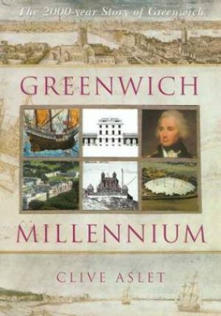 Greenwich Millennium by Clive Aslet