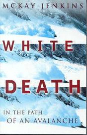 White Death by McKay Jenkins