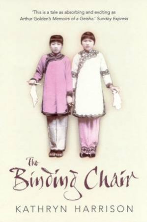 The Binding Chair by Kathryn Harrison