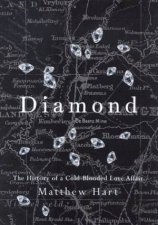 Diamond The History Of A ColdBlooded Love Affair