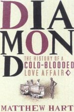 Diamond The History Of A ColdBlooded Love Affair