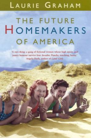 The Future Homemakers Of America by Laurie Graham
