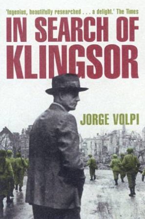 In Search Of Klingsor by Jorge Volpi