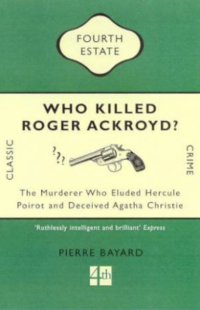 Who Killed Roger Ackroyd? by Pierre Bayard